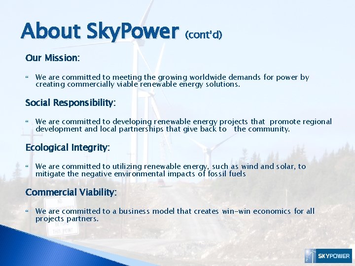 About Sky. Power (cont’d) Our Mission: We are committed to meeting the growing worldwide About Sky. Power (cont’d) Our Mission: We are committed to meeting the growing worldwide