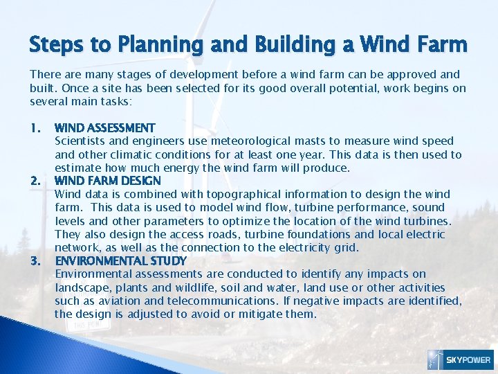 Steps to Planning and Building a Wind Farm There are many stages of development Steps to Planning and Building a Wind Farm There are many stages of development