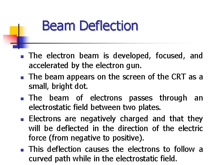Beam Deflection n n The electron beam is developed, focused, and accelerated by the Beam Deflection n n The electron beam is developed, focused, and accelerated by the
