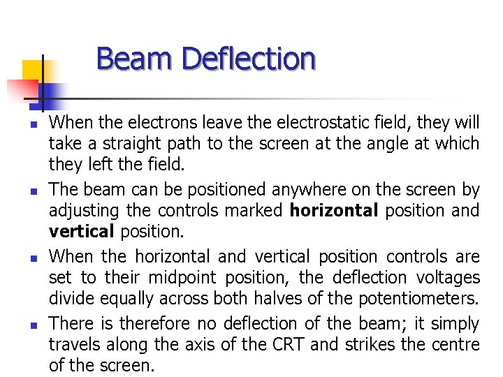 Beam Deflection n n When the electrons leave the electrostatic field, they will take