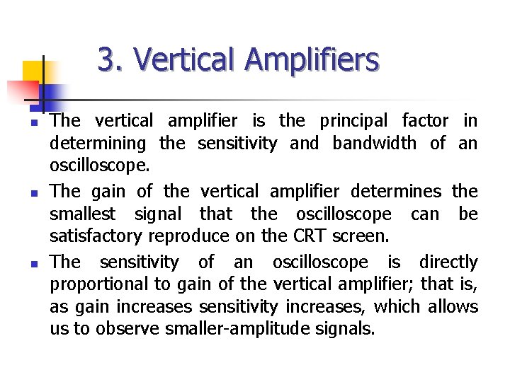 3. Vertical Amplifiers n n n The vertical amplifier is the principal factor in 3. Vertical Amplifiers n n n The vertical amplifier is the principal factor in