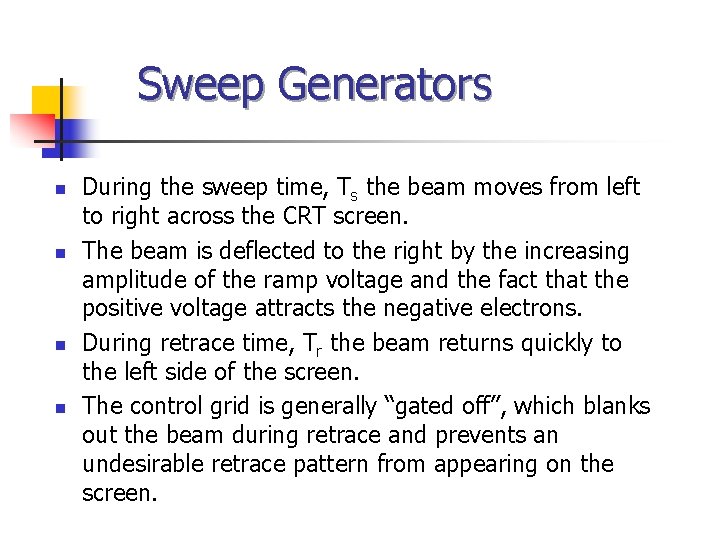 Sweep Generators n n During the sweep time, Ts the beam moves from left