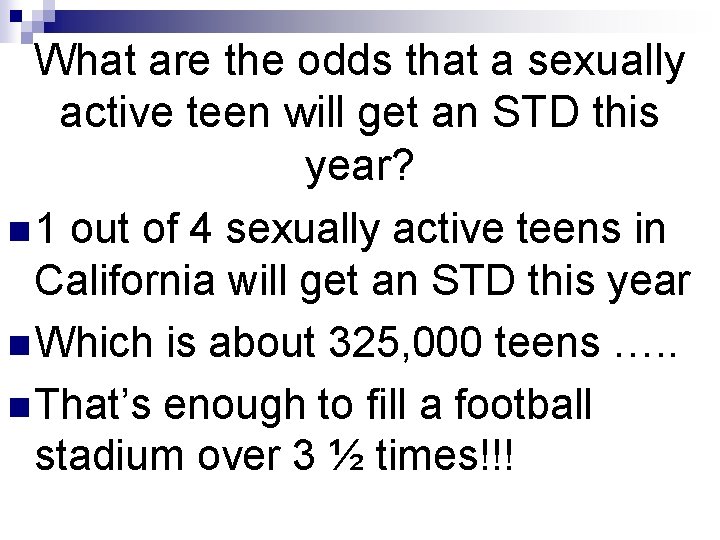 What are the odds that a sexually active teen will get an STD this