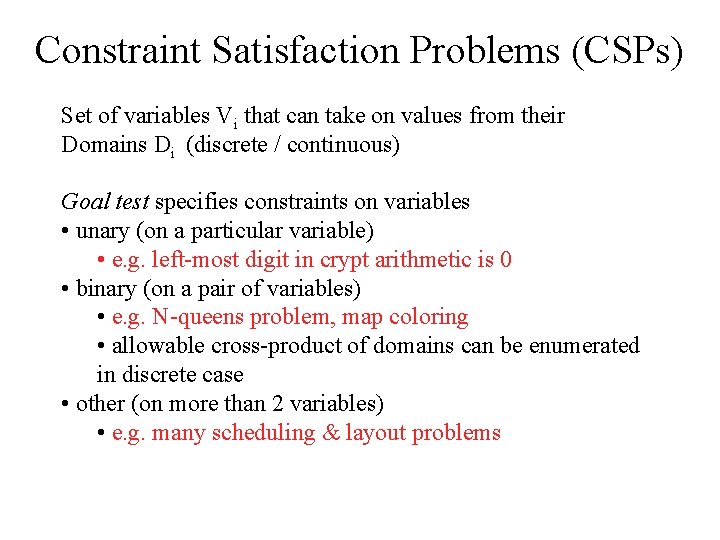 Constraint Satisfaction Problems (CSPs) Set of variables Vi that can take on values from