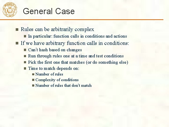 General Case Rules can be arbitrarily complex In particular: function calls in conditions and General Case Rules can be arbitrarily complex In particular: function calls in conditions and