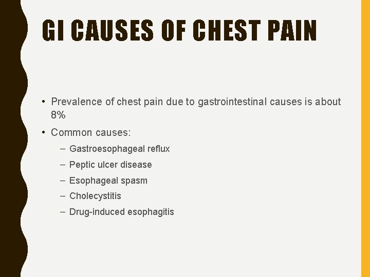 GI CAUSES OF CHEST PAIN • Prevalence of chest pain due to gastrointestinal causes