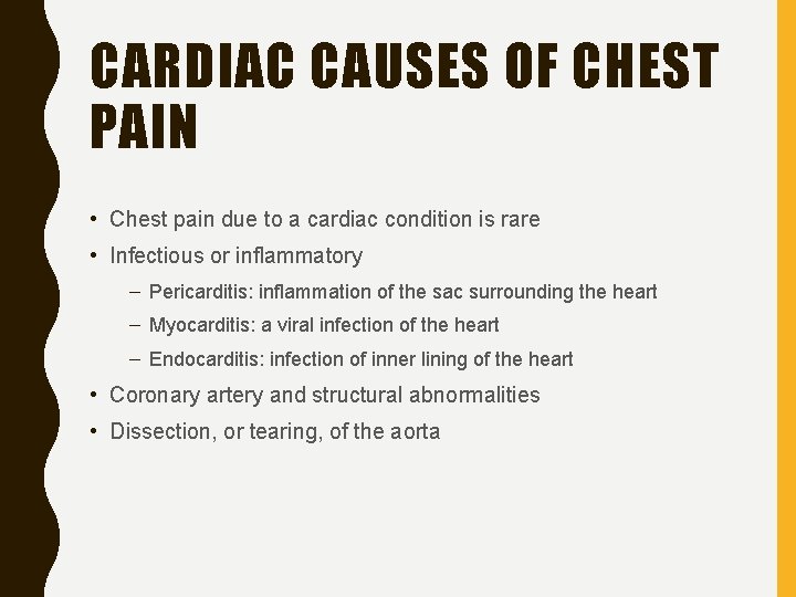 CARDIAC CAUSES OF CHEST PAIN • Chest pain due to a cardiac condition is