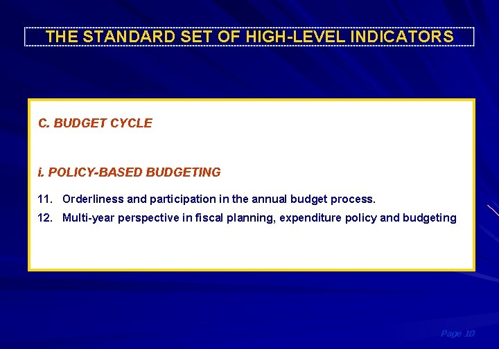 THE STANDARD SET OF HIGH-LEVEL INDICATORS C. BUDGET CYCLE i. POLICY-BASED BUDGETING 11. Orderliness