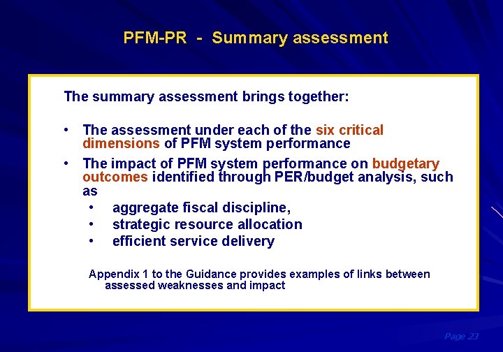 PFM-PR - Summary assessment The summary assessment brings together: • The assessment under each