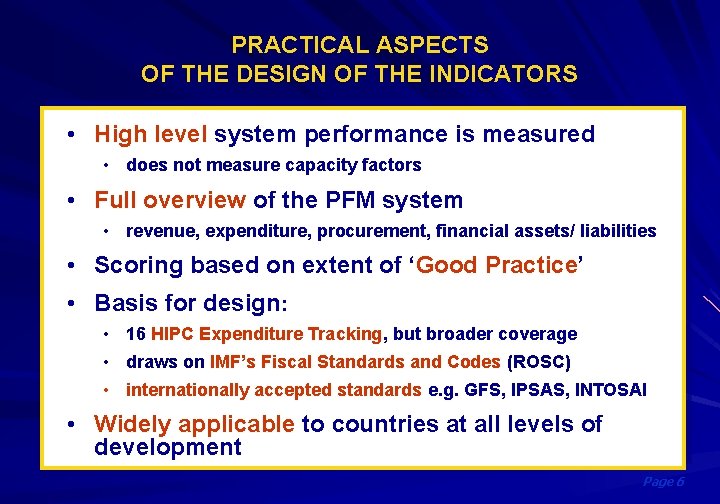 PRACTICAL ASPECTS OF THE DESIGN OF THE INDICATORS • High level system performance is
