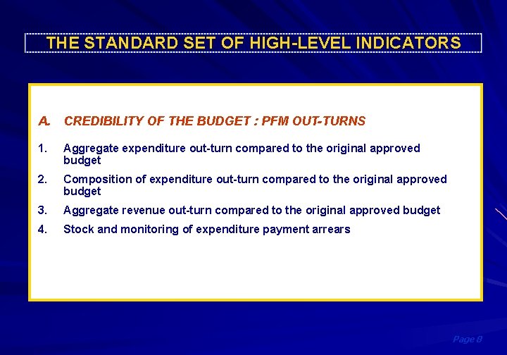 THE STANDARD SET OF HIGH-LEVEL INDICATORS A. CREDIBILITY OF THE BUDGET : PFM OUT-TURNS