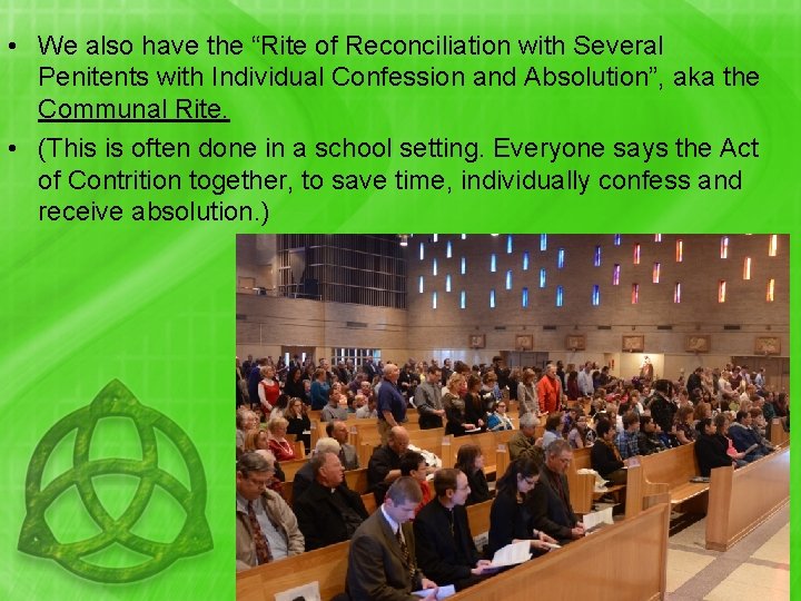  • We also have the “Rite of Reconciliation with Several Penitents with Individual