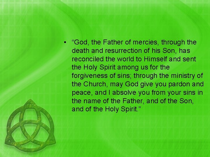  • “God, the Father of mercies, through the death and resurrection of his