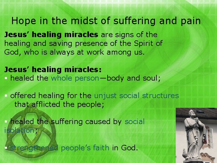 Hope in the midst of suffering and pain Jesus’ healing miracles are signs of