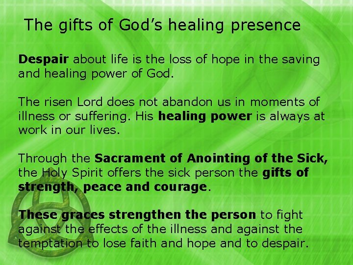 The gifts of God’s healing presence Despair about life is the loss of hope