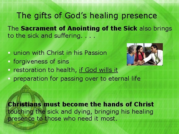 The gifts of God’s healing presence The Sacrament of Anointing of the Sick also