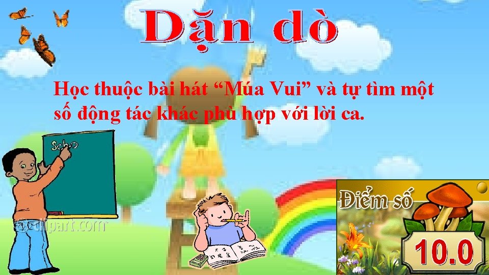 Học thuộc bài hát “Múa Vui” và tự tìm một số động tác khác