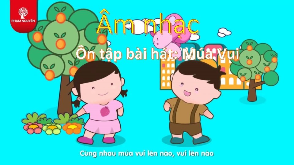  m nhạc Ôn tập bài hát: Múa Vui 