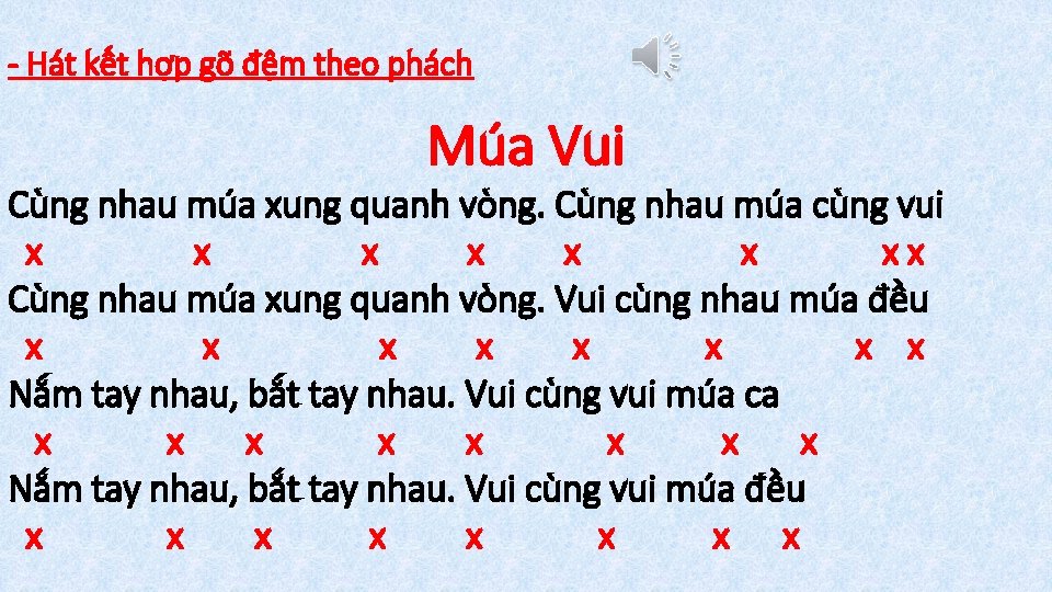 - Hát kết hợp gõ đệm theo phách Múa Vui Cùng nhau múa xung