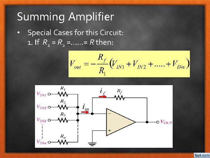 Summing Amplifier • Special Cases for this Circuit: 1. If R 1 = R