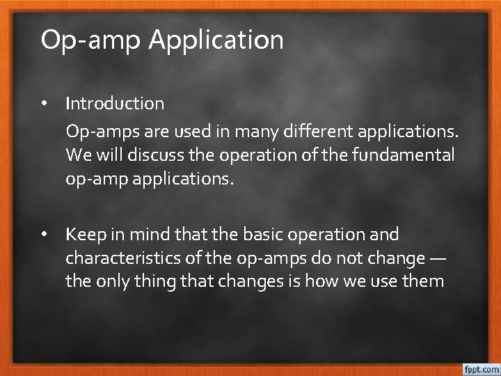 Op-amp Application • Introduction Op-amps are used in many different applications. We will discuss