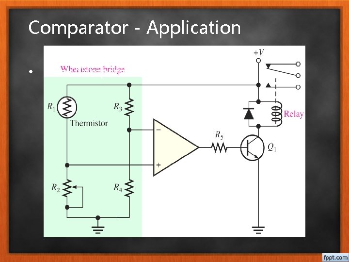 Comparator - Application • Over-Temperature Sensing circuit 