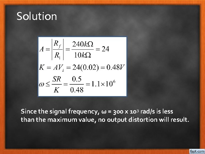 Solution Since the signal frequency, ω = 300 x 103 rad/s is less than