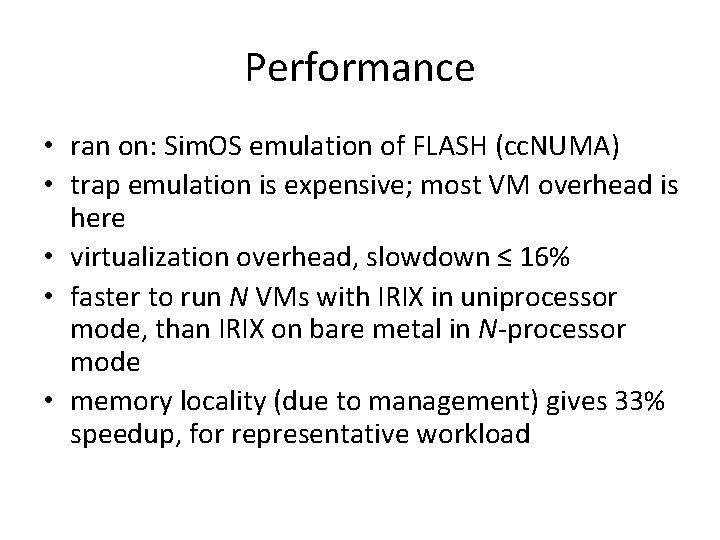 Performance • ran on: Sim. OS emulation of FLASH (cc. NUMA) • trap emulation