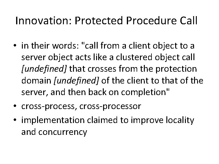 Innovation: Protected Procedure Call • in their words: "call from a client object to