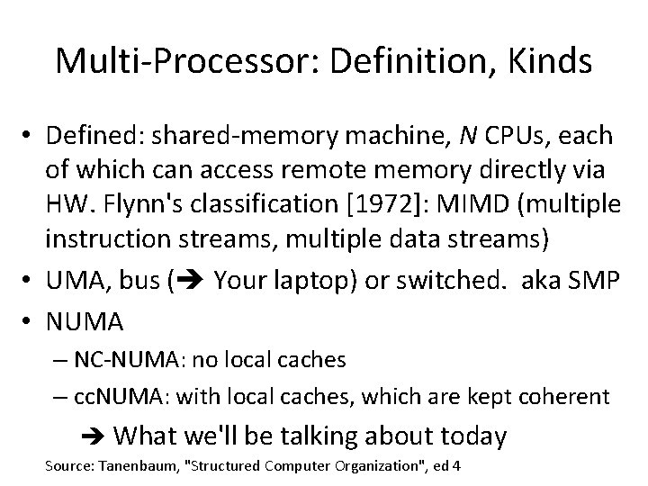 Multi-Processor: Definition, Kinds • Defined: shared-memory machine, N CPUs, each of which can access