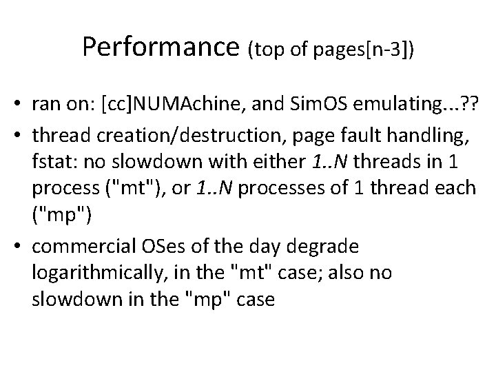 Performance (top of pages[n-3]) • ran on: [cc]NUMAchine, and Sim. OS emulating. . .