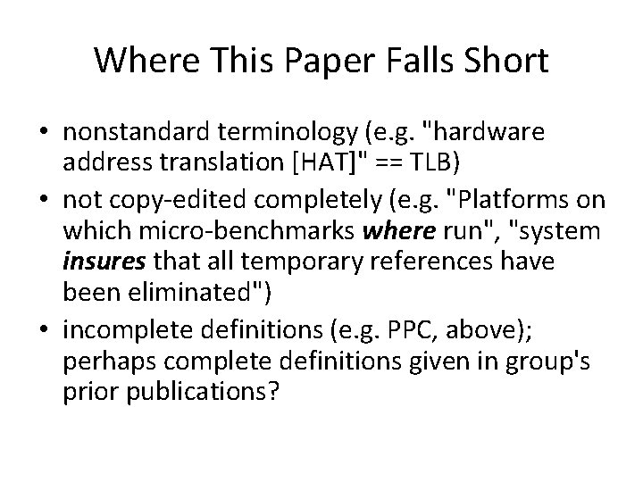 Where This Paper Falls Short • nonstandard terminology (e. g. "hardware address translation [HAT]"