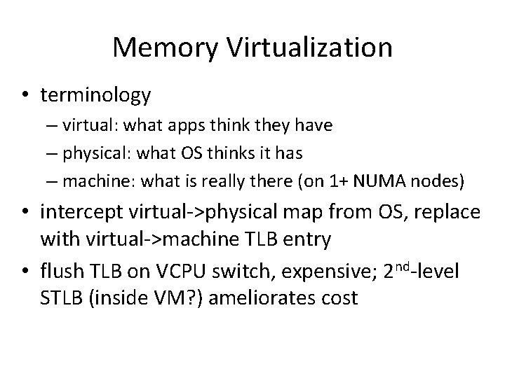 Memory Virtualization • terminology – virtual: what apps think they have – physical: what