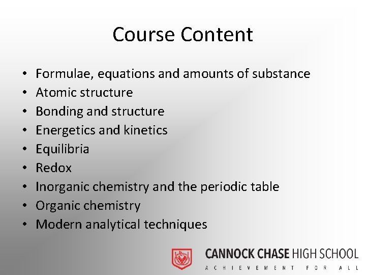 Course Content • • • Formulae, equations and amounts of substance Atomic structure Bonding