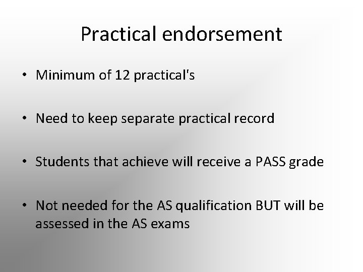 Practical endorsement • Minimum of 12 practical's • Need to keep separate practical record