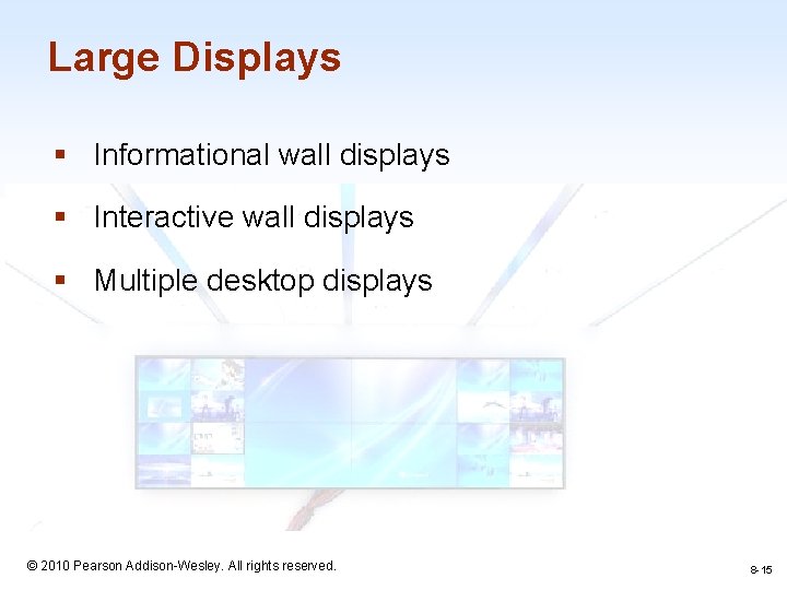 Large Displays § Informational wall displays § Interactive wall displays § Multiple desktop displays