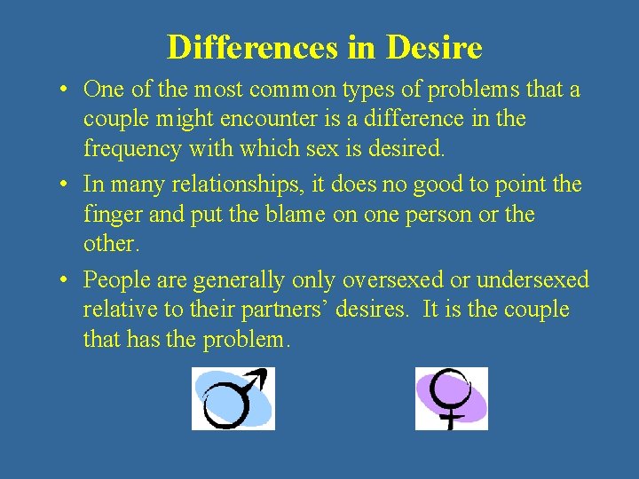 Differences in Desire • One of the most common types of problems that a