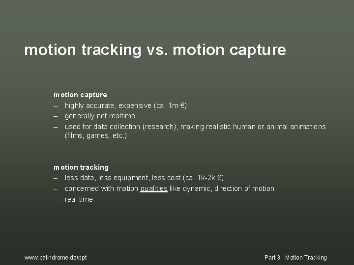 motion tracking vs. motion capture – highly accurate, expensive (ca. 1 m €) – motion tracking vs. motion capture – highly accurate, expensive (ca. 1 m €) –