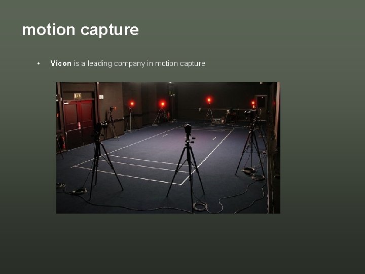 motion capture • Vicon is a leading company in motion capture motion capture • Vicon is a leading company in motion capture