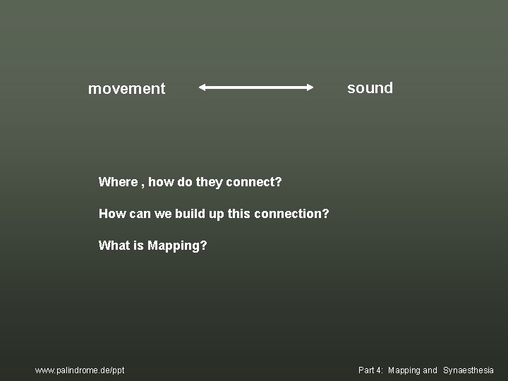 movement sound Where , how do they connect? How can we build up this movement sound Where , how do they connect? How can we build up this