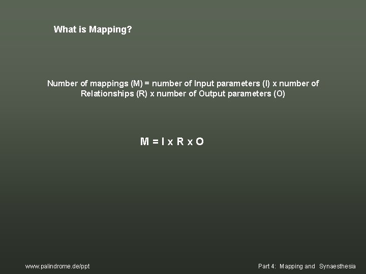 What is Mapping? Number of mappings (M) = number of Input parameters (I) x What is Mapping? Number of mappings (M) = number of Input parameters (I) x