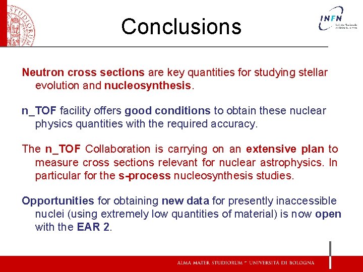Conclusions Neutron cross sections are key quantities for studying stellar evolution and nucleosynthesis. n_TOF