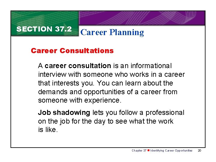 SECTION 37. 2 Career Planning Career Consultations A career consultation is an informational interview