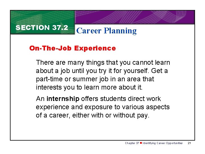 SECTION 37. 2 Career Planning On-The-Job Experience There are many things that you cannot