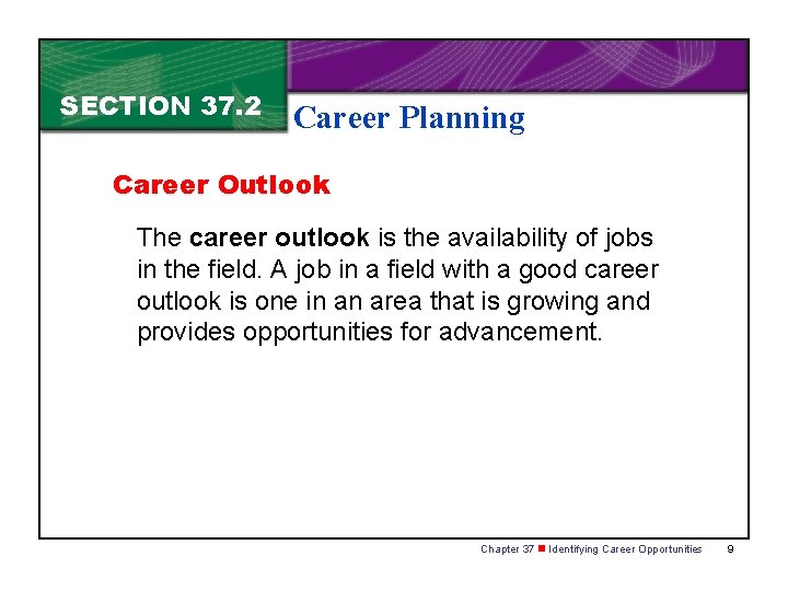 SECTION 37. 2 Career Planning Career Outlook The career outlook is the availability of