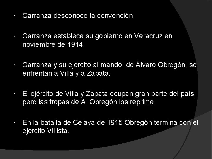  Carranza desconoce la convención Carranza establece su gobierno en Veracruz en noviembre de