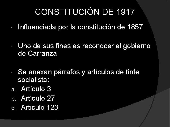 CONSTITUCIÓN DE 1917 Influenciada por la constitución de 1857 Uno de sus fines es