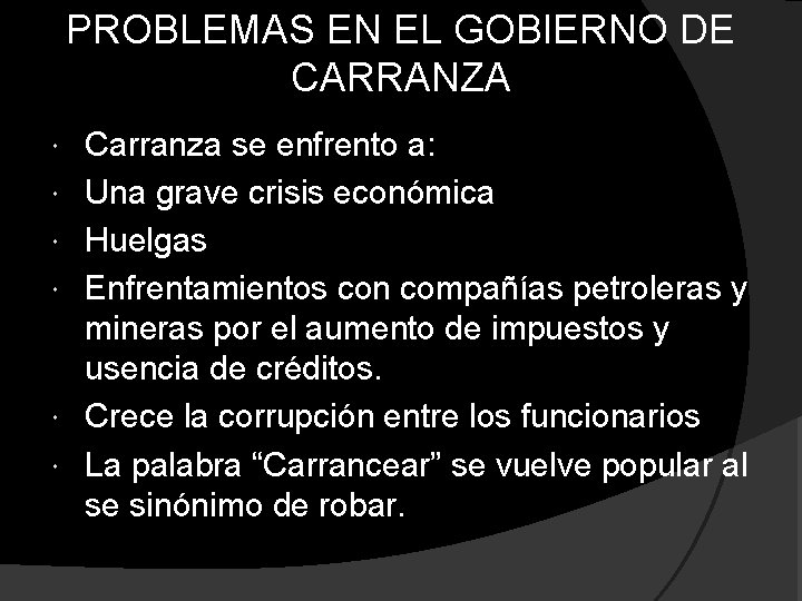 PROBLEMAS EN EL GOBIERNO DE CARRANZA Carranza se enfrento a: Una grave crisis económica