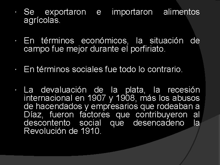  Se exportaron agrícolas. e importaron alimentos En términos económicos, la situación de campo