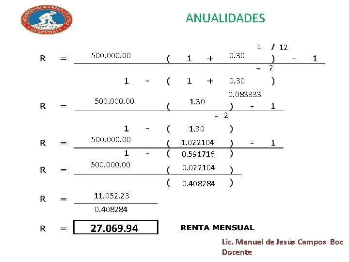 ANUALIDADES 500. 00 12 0. 30 500. 00 1. 30 0. 083333 2 1. ANUALIDADES 500. 00 12 0. 30 500. 00 1. 30 0. 083333 2 1.